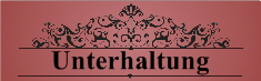 Unterhaltung Unterhaltung